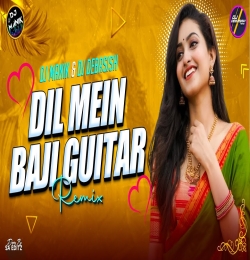 Dil Mein Baji Guitar (Remix) DJ Manik 2024 Dance Fire Mix