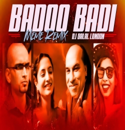 Bado Badi   (Meme Remix) DJ Dalal London