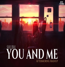 You And Me Mashup Mix by Aftermorning Chillout