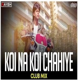 Koi Na Koi Chahiye Pyar Karne Wala (Club Mix) DJ Ravish
