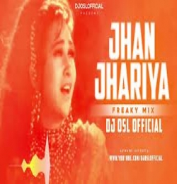 Jhanjhariya Uski Chanak Gayi   Dj Osl Freaky Mix