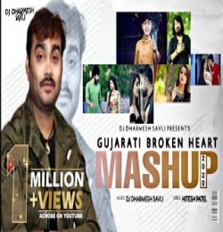 Gujarati Broken Heart Sad Mashup   DJ DHARMESH SAVLI