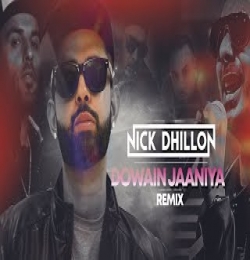 Dowain Jaaniya (Remix)   DJ Nick Dhillon